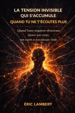 La tension invisible qui s'accumule quand tu ne t'écoutes plus