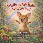 Wally, the Wallaby who Waited