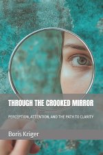 THROUGH THE CROOKED MIRROR