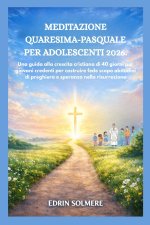 MEDITAZIONE QUARESIMA-PASQUALE PER ADOLESCENTI 2026.