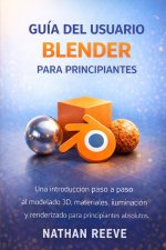 GUÍA DEL USUARIO BLENDER PARA PRINCIPIANTES
