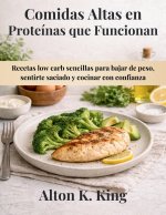 Comidas Altas en Proteínas que Funcionan