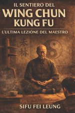 IL CAMMINO DEL WING CHUN KUNG FU
