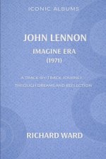 Iconic Albums John Lennon The Imagine Era (1971)