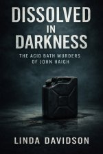 Dissolved in Darkness