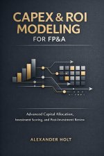 CapEx & ROI Modeling for FP&A