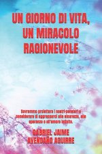UN GIORNO DI VITA, UN MIRACOLO RAGIONEVOLE