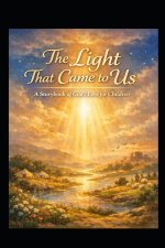 The Light That Came to Us