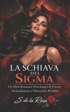 LA SCHIAVA DEL SIGMA