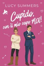 Cupido, con il mio capo MAI!