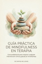 Guía práctica de mindfulness en terapia + ¡¡REGALO 59 CARTAS!!
