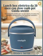 Lunch box elettrico da 20 once con slow cook-pot Guida utente