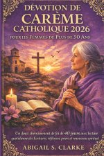 DÉVOTION DE CARÊME CATHOLIQUE 2026 POUR LES FEMMES DE PLUS DE 50 ANS