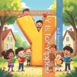 Y Is for Yippee