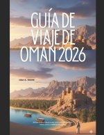 GUÍA DE VIAJE DE OMÁN 2026