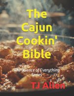 The Cajun Cookin' Bible