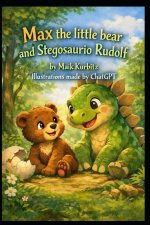 Max the Little Bear and Rudolf, the Baby Dinosaur