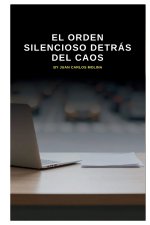 El Orden Silencioso Detrás del Caos