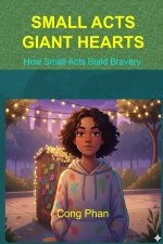 SMALL ACTS - GIANT HEARTS