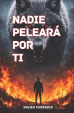 NADIE PELEARÁ POR TI