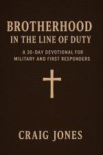 Brotherhood In the Line of Duty