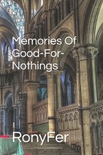 Memories Of Good-For-Nothings