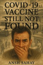 Covid 19 vaccine still not found