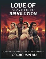 Love of Slave Fired Revolution