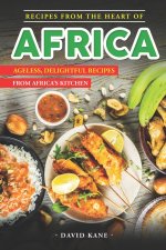 Recipes From The Heart of Africa