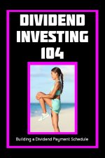Dividend Investing 104