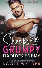 Sleeping with Her Grumpy Daddy's Enemy