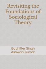 Revisiting the Foundations of Sociological Theory