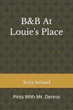 B&B At Louie's Place