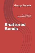 Shattered Bonds
