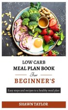 LOW CARB MEAL PLAN BOOK FOR BEGINNERS