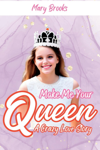 MAKE ME YOUR QUEEN