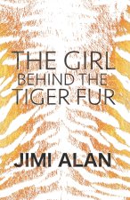 The Girl Behind the Tiger Fur