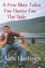 A FEW MAIR TALES FAE HASTIE FAE THE 'DALE