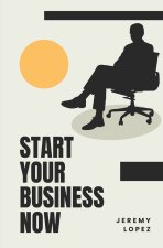 Start Your Business Now