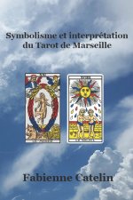 Symbolisme et interprétation du Tarot de Marseille