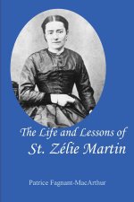 The Life and Lessons of St. Zelie Martin