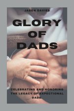 GLORY OF DADS