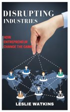 DISRUPTING INDUSTRIES