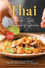 Thai Cookbook - Taste of the Land of Smiles