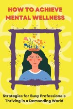 How to Achieve Mental Wellness
