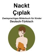 Deutsch-Türkisch Nackt / Çıplak Zweisprachiges Bilderbuch für Kinder