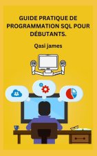 GUIDE PRATIQUE DE PROGRAMMATION SQL POUR DÉBUTANTS.