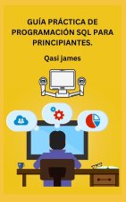 GUÍA PRÁCTICA DE PROGRAMACIÓN SQL PARA PRINCIPIANTES.
