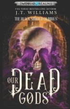 Our Dead Gods