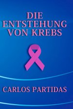 DIE ENTSTEHUNG VON KREBS